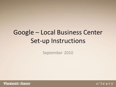 Google – Local Business Center Set-up Instructions September 2010.