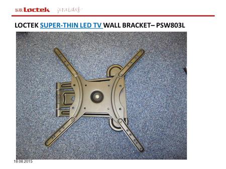 18.08.2015 LOCTEK SUPER-THIN LED TV WALL BRACKET– PSW803L.