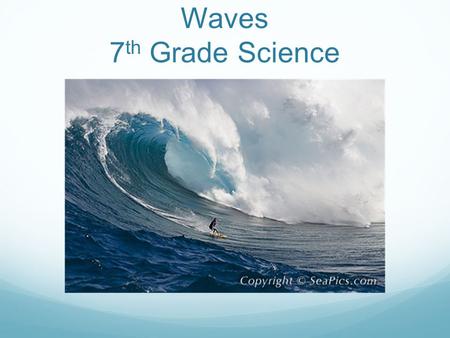 Waves 7th Grade Science.