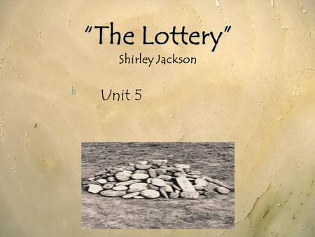 “The Lottery” Shirley Jackson