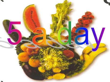 Five a day 5 a day it is a NON-PROFIT ASSOCIATION which its purpose consists of promoting the daily consumption of FRUITS AND FRESH VEGETABLES. His name.