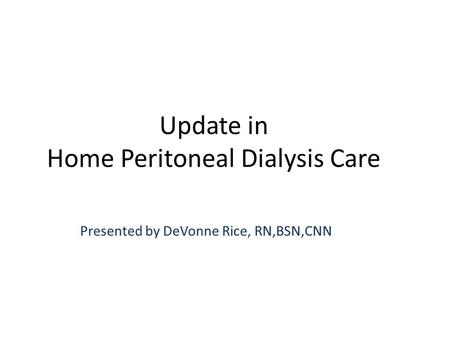 Update in Home Peritoneal Dialysis Care
