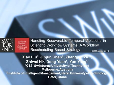 X. Liu, J. Chen, Z. Wu, Z. Ni, D. Yuan, Y. Yang, CCGrid10, 20-05-2010, Melbourne, Australia Handling Recoverable Temporal Violations in Scientific Workflow.