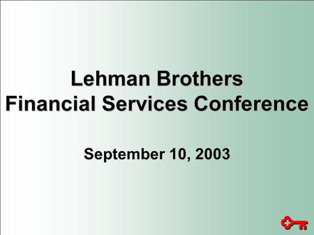 Lehman Brothers Financial Services Conference September 10, 2003.
