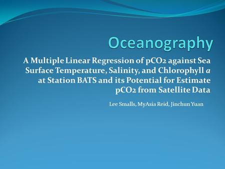 A Multiple Linear Regression of pCO2 against Sea Surface Temperature, Salinity, and Chlorophyll a at Station BATS and its Potential for Estimate pCO2 from.