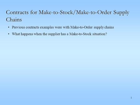 Contracts for Make-to-Stock/Make-to-Order Supply Chains