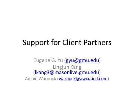 Support for Client Partners Eugene G. Yu Lingjun Kang Archie Warnock