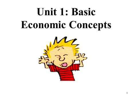 Unit 1: Basic Economic Concepts