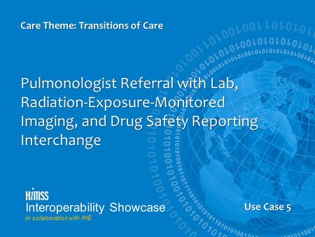 Us Case 5 Pulmonologist Referral with Lab, Radiation-Exposure-Monitored Imaging, and Drug Safety Reporting Interchange Care Theme: Transitions of Care.
