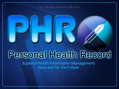 2 Chris Lamer IHS OIT, Nashville Lisa Lyon Cherokee Nation, Oklahoma Personal Health Record.