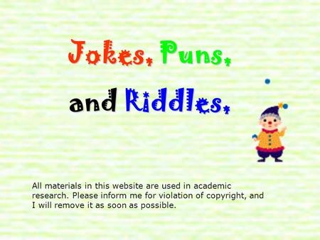 Jokes, Puns, and Riddles, All materials in this website are used in academic research. Please inform me for violation of copyright, and I will remove it.