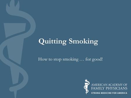Quitting Smoking How to stop smoking … for good!.