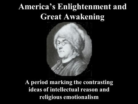 America’s Enlightenment and Great Awakening