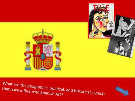 What are the geographic, political, and historical aspects that have influenced Spanish Art?