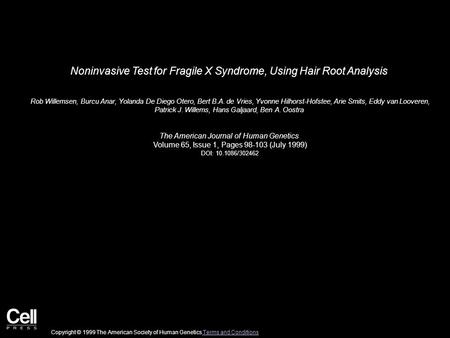 Noninvasive Test for Fragile X Syndrome, Using Hair Root Analysis Rob Willemsen, Burcu Anar, Yolanda De Diego Otero, Bert B.A. de Vries, Yvonne Hilhorst-Hofstee,