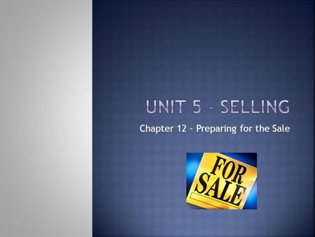 Chapter 12 – Preparing for the Sale