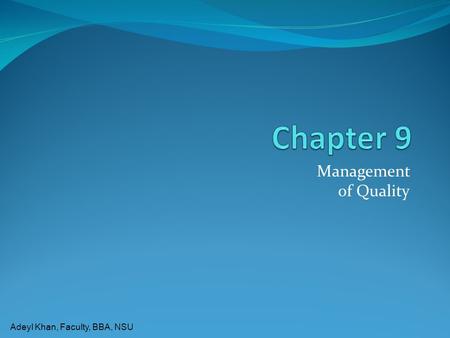 Chapter 9 Management of Quality Learning Objectives