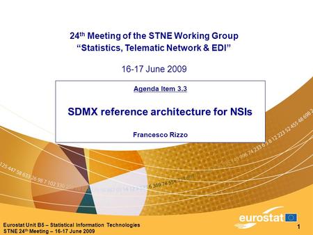 Agenda Item 3.3 SDMX reference architecture for NSIs Francesco Rizzo 24 th Meeting of the STNE Working Group “Statistics, Telematic Network & EDI” 16-17.