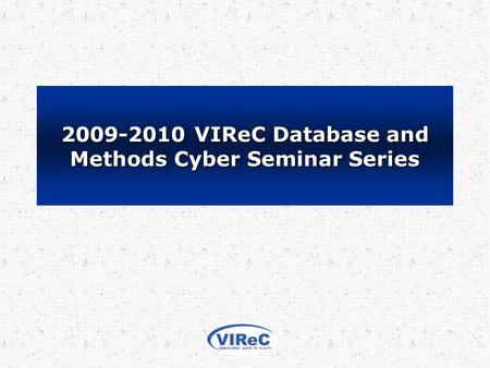 VIReC Database and Methods Cyber Seminar Series