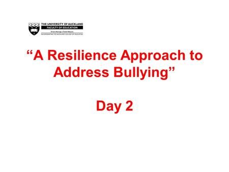 “A Resilience Approach to Address Bullying” Day 2.