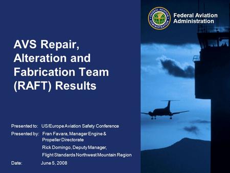 AVS Repair, Alteration and Fabrication Team (RAFT) Results