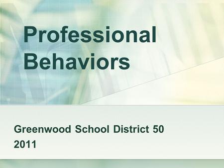 Professional Behaviors Greenwood School District 50 2011.