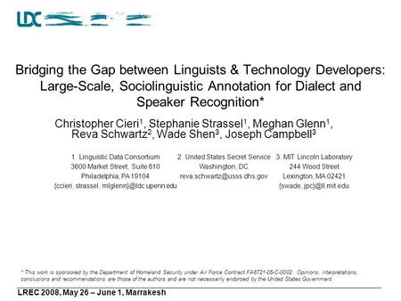 LREC 2008, May 26 – June 1, Marrakesh Bridging the Gap between Linguists & Technology Developers: Large-Scale, Sociolinguistic Annotation for Dialect and.