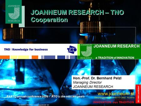 Www.joanneum.at Steyrergasse 17, A-8010 Graz, Austria 1 ISO 9001 zertifiziert © JOANNEUM RESEARCH Forschungsgesellschaft mbH JOANNEUM RESEARCH – TNO Cooperation.