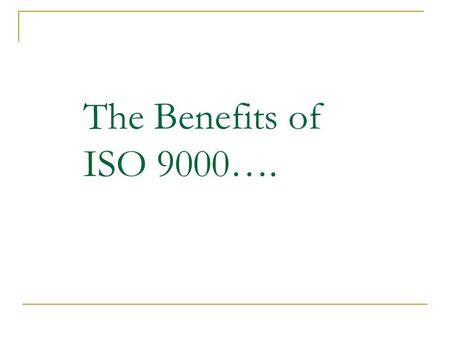 The Benefits of ISO 9000…..