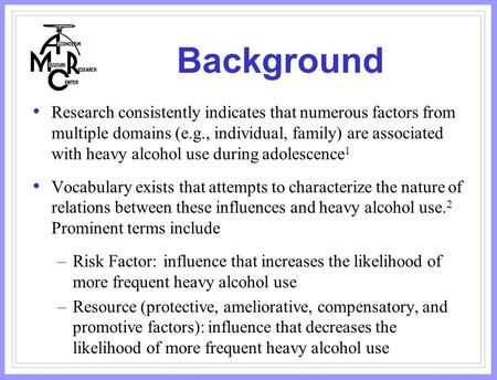 Background Research consistently indicates that numerous factors from multiple domains (e.g., individual, family) are associated with heavy alcohol use.