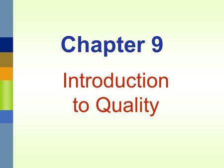 Chapter 9 Introduction to Quality. Management 3620Chapter 9 Introduction to Quality9-2 Different Ways to Define Quality User-based quality –defined by.