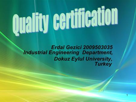Erdal Gezici 2009503035 Industrial Engineering Department, Dokuz Eylul University, Turkey 1.