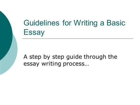 Guidelines for Writing a Basic Essay