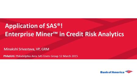 Application of SAS®! Enterprise Miner™ in Credit Risk Analytics