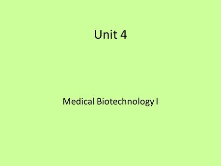 Unit 4 Medical Biotechnology I. Lesson 1 Disease Detection Lecture- Model organisms, biomarkers, Human Genome Project contribution to disease detection.