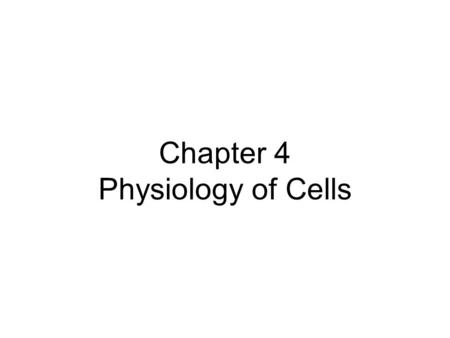 Chapter 4 Physiology of Cells. Two Ways Molecules Move through Cells 1) Passive Transport 2) Active Transport.