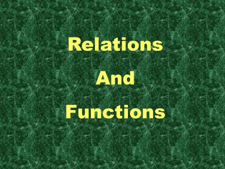 Relations And Functions. Objective All students will be able to determine whether a relation is a function and identify the domain and range of a function.
