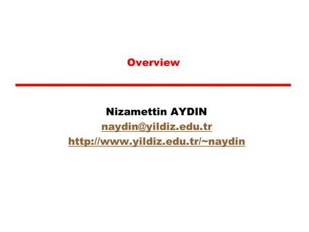 Overview Nizamettin AYDIN
