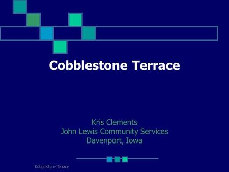 Cobblestone Terrace Kris Clements John Lewis Community Services Davenport, Iowa.