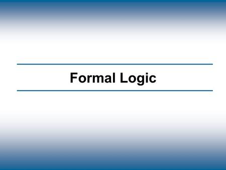 Formal Logic.