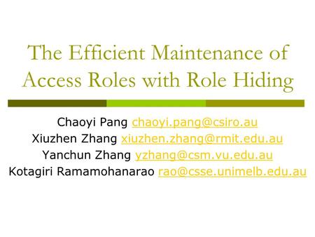 The Efficient Maintenance of Access Roles with Role Hiding Chaoyi Pang Xiuzhen Zhang