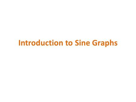 Introduction to Sine Graphs
