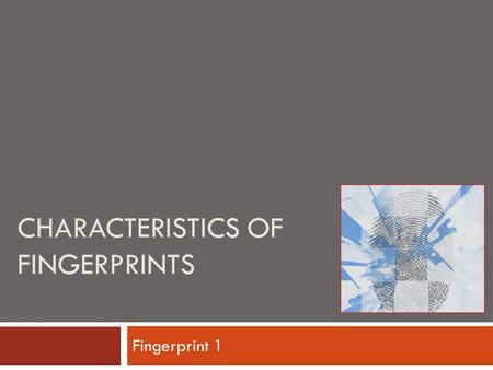 Characteristics of Fingerprints