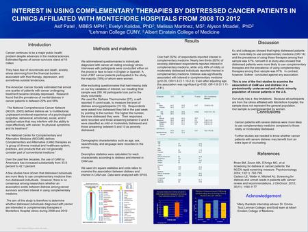 Poster Design & Printing by Graphic Arts Center INTEREST IN USING COMPLEMENTARY THERAPIES BY DISTRESSED CANCER PATIENTS IN CLINICS AFFILIATED WITH MONTEFIORE.