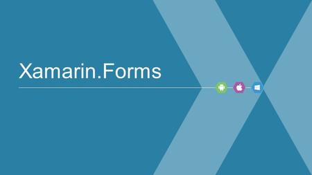 Xamarin.Forms. Xamarin.Forms v. Standard Xamarin Architecture iOS C# UI Android C# UI Windows C# UI Shared App Logic Xamarin.Forms Standard Xamarin.Forms.