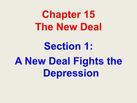 Section 1: A New Deal Fights the Depression