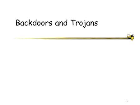 1 Backdoors and Trojans. ECE 4112 - Internetwork Security 2 Agenda Overview Netcat Trojans/Backdoors.