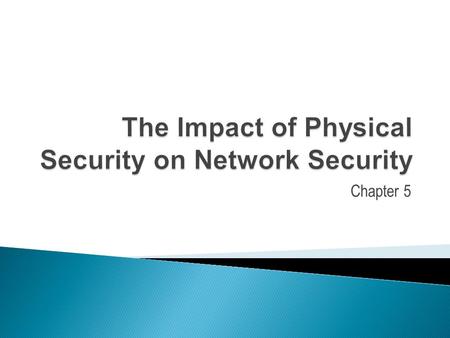 The Impact of Physical Security on Network Security