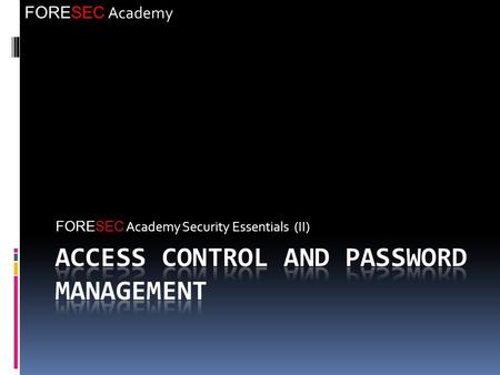 FORESEC Academy FORESEC Academy Security Essentials (II)