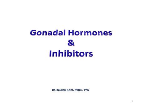Gonadal Hormones & Inhibitors